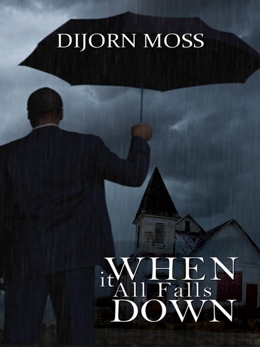 Title details for When It All Falls Down by Dijorn Moss - Available